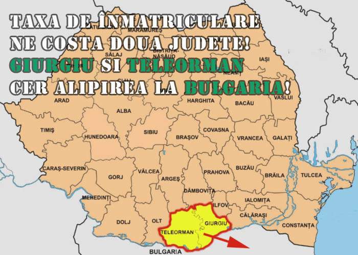 Teleorman şi Giurgiu cer alipirea la Bulgaria ca să nu mai plătească taxe de înmatriculare!