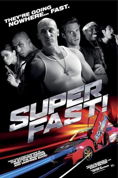 Superfast! (2015) – Mai dați la cheie