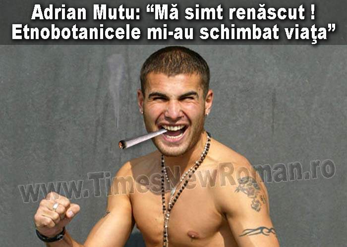 Adrian Mutu: „Nu închideţi magazinele de vise! Etnobotanicele vă pot schimba viaţa”