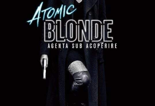 Atomic Blonde (2017) – Bombă, cu tot cu focoasă