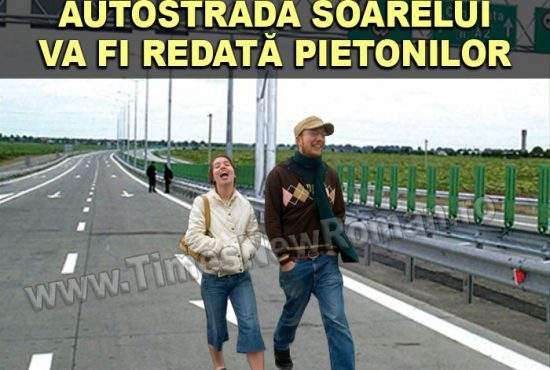 Autostrada Soarelui va fi redată traficului pietonal