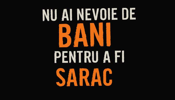 Cercetătorii britanici au descoperit că n-ai nevoie de mulţi bani ca să fii sărac