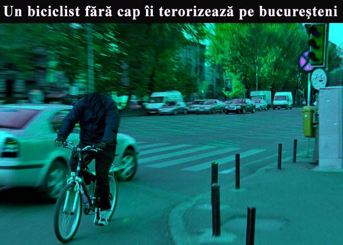 Un biciclist fără cap îi terorizează pe bucureştenii din Sectorul 4
