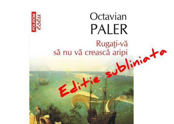 Mega-afacere! Un român ingenios vinde o carte de Octavian Paler cu citatele gata subliniate