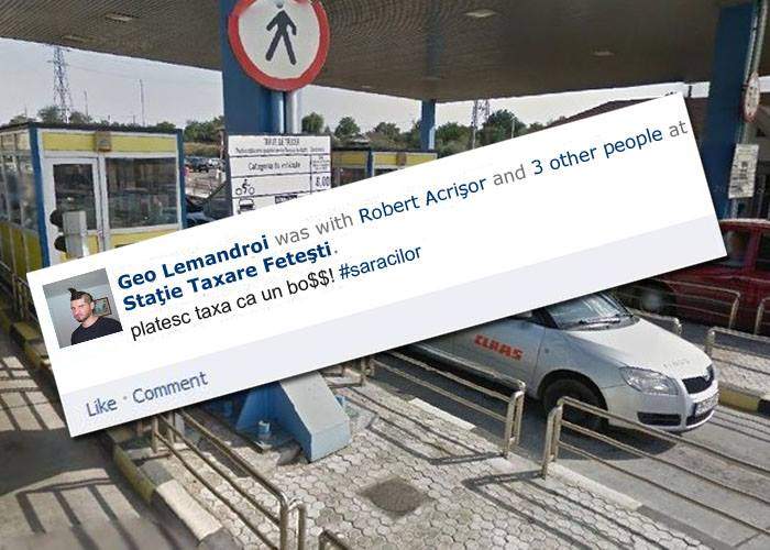 Culmea prostiei! A dat Check In pe Facebook ”La Fetești, plătesc taxa cu banii jos, ca barosanii!”