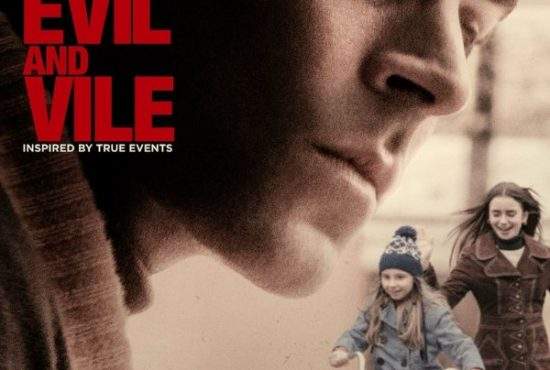 Extremely Wicked, Shockingly Evil and Vile (2019) – Când muști de fund pe cine și cum nu trebuie