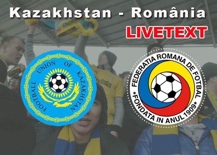 LIVETEXT!  Kazahstan-România, în preliminariile pentru Mondialul din 2018