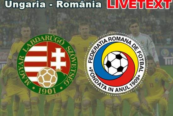 Livetext! Ungaria-România, în direct din redacţia TNR