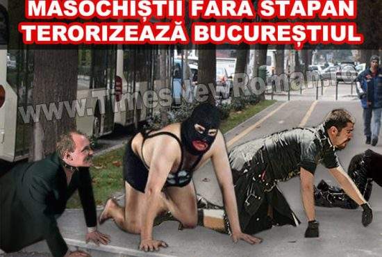 Masochiştii fără stăpân terorizează Bucureştiul