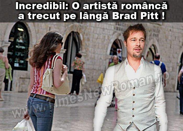 O actriţă româncă s-a aflat la maximum doi metri de Brad Pitt