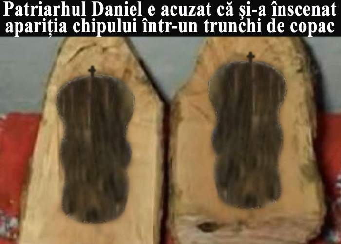 Patriarhul Daniel şi-a înscenat apariţia chipului într-un trunchi de copac