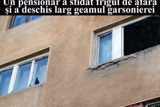 Un pensionar inconştient a sfidat frigul de afară şi a deschis larg geamul garsonierei