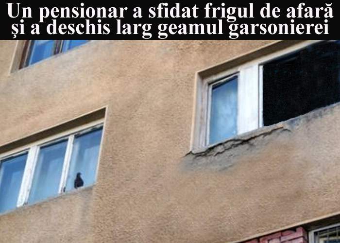 Un pensionar inconştient a sfidat frigul de afară şi a deschis larg geamul garsonierei