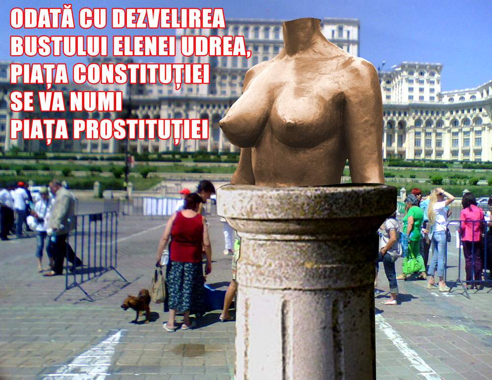 Omagiu adus Elenei Udrea: Piaţa Constituţiei va deveni Piaţa Prostituţiei