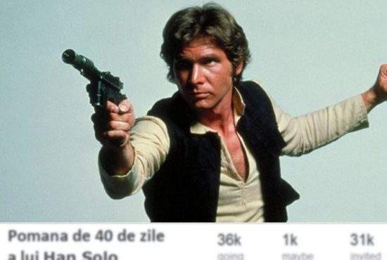 Atenţie, spoiler! Am aflat în memoria cui e evenimentul “Pomana lui Han Solo” de pe Facebook