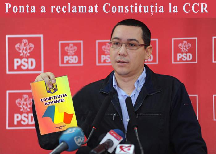 Victor Ponta a reclamat la CCR neconstituţionalitatea Constituţiei României