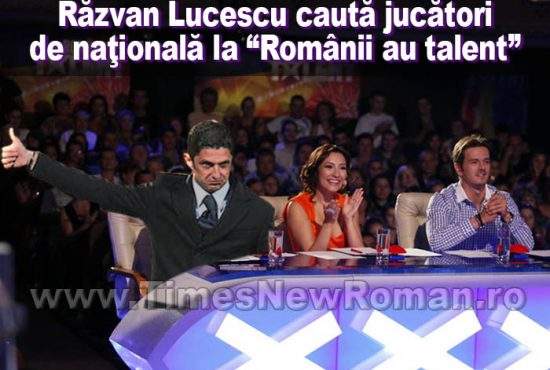 Răzvan Lucescu caută jucători pentru naţională la „Românii au talent”