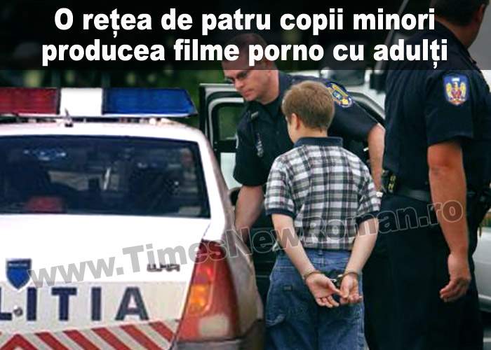 Poliţia a descoperit o reţea de copii care vindea filme erotice cu adulţi