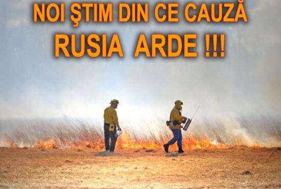 TNR face dezvăluiri: Cauza incendiilor din Rusia este `…`