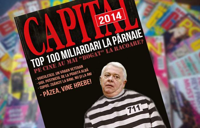 Revista Capital scoate ”Top 100 milionari aflați în închisoare”