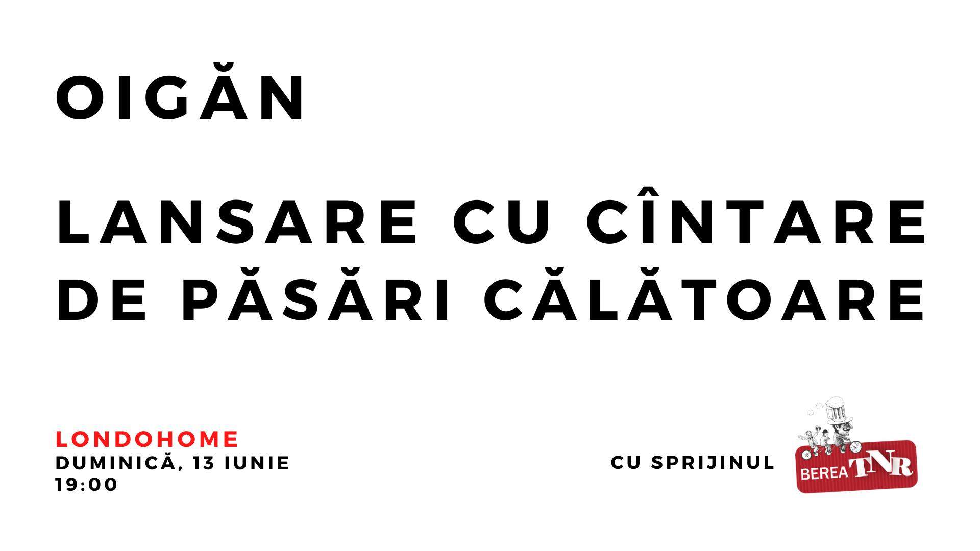 Oigăn. Ziua Lansare. Seara cîntare.