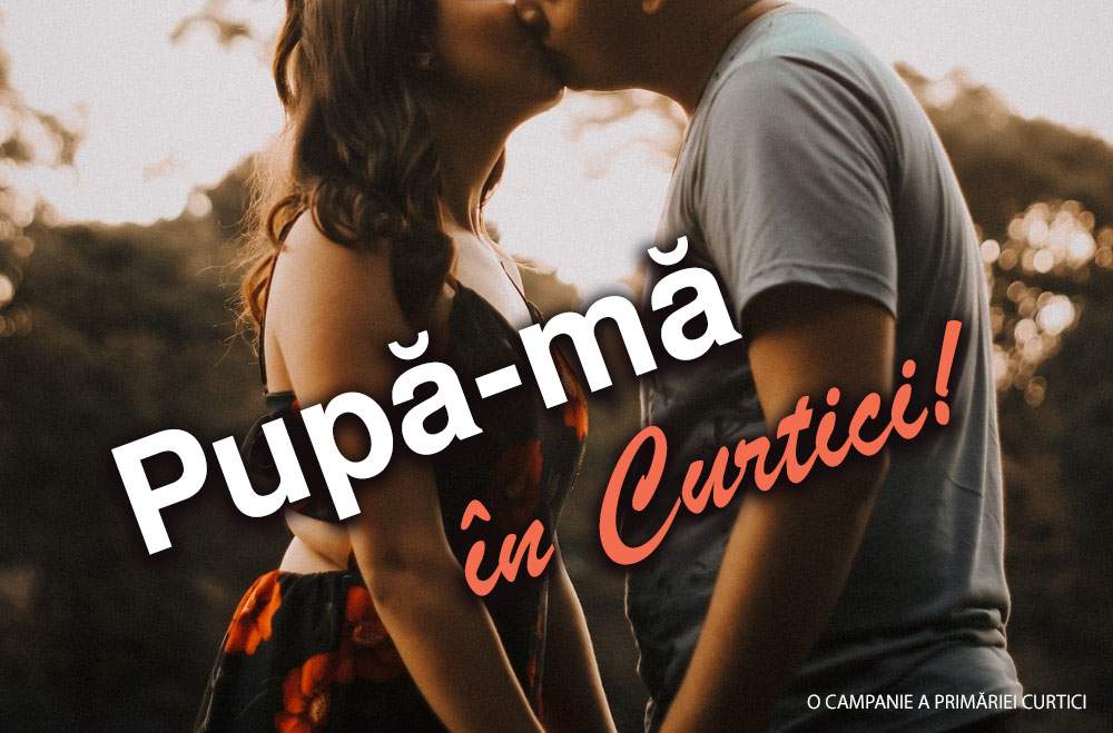 Oraşul Curtici, promovat ca destinaţie romantică cu sloganul „Pupă-mă în Curtici”