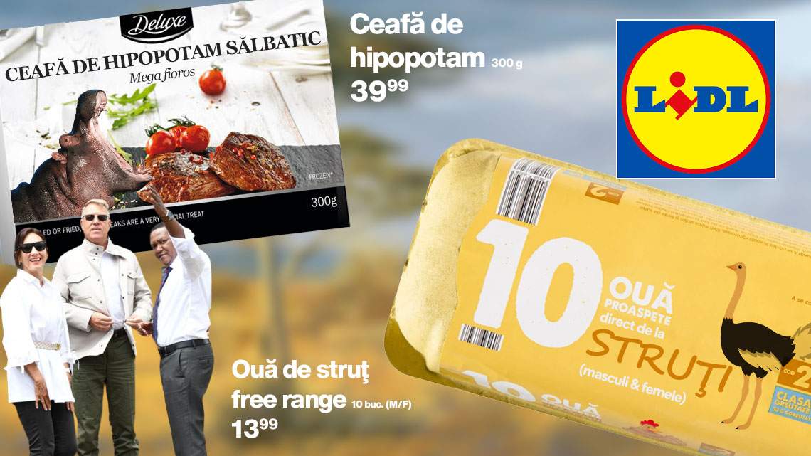 Efectele turneului în Africa. La Lidl au băgat ouă de struț și ceafă de hipopotam